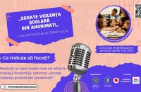 CONCURS NAȚIONAL DE CREAȚIE AUDIO ”SCOATE VIOLENȚA ȘCOLARĂ DIN ANONIMAT”